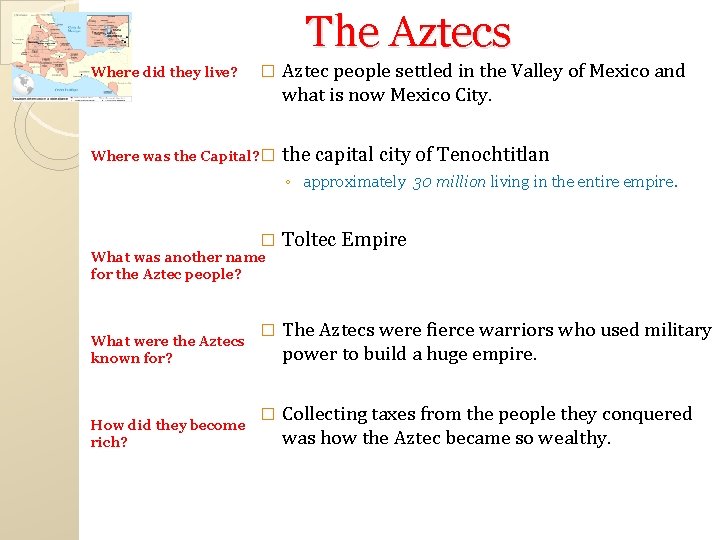 The Aztecs Where did they live? � Where was the Capital? � Aztec people
