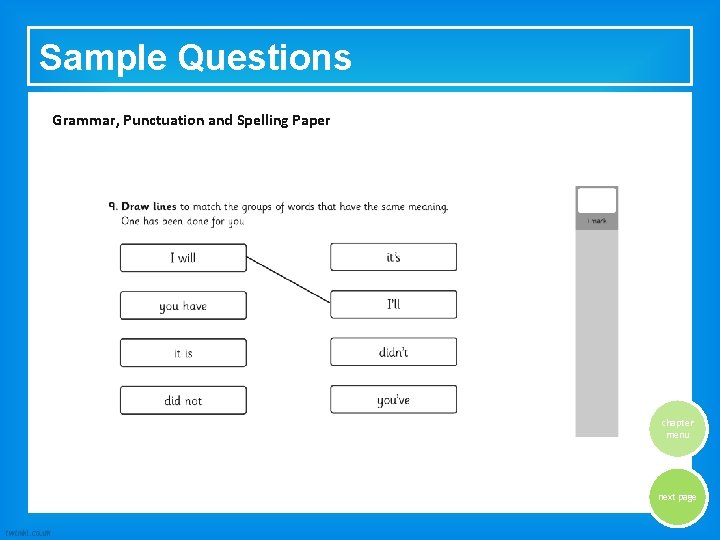 Sample Questions Grammar, Punctuation and Spelling Paper chapter menu next page 