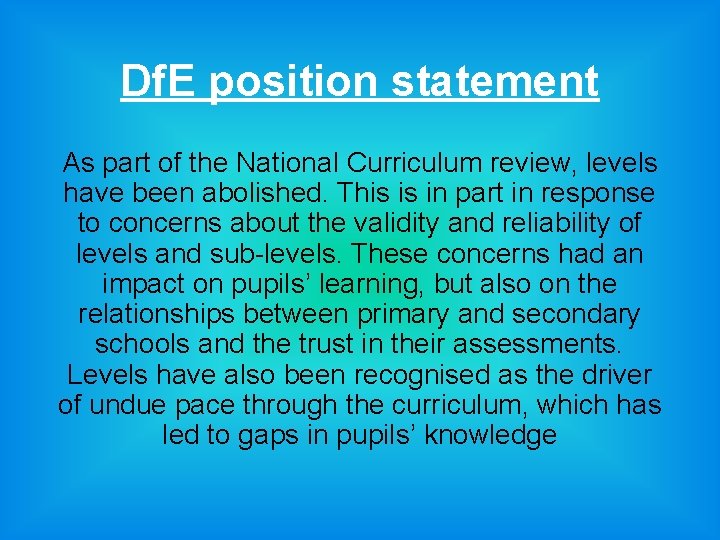 Df. E position statement As part of the National Curriculum review, levels have been