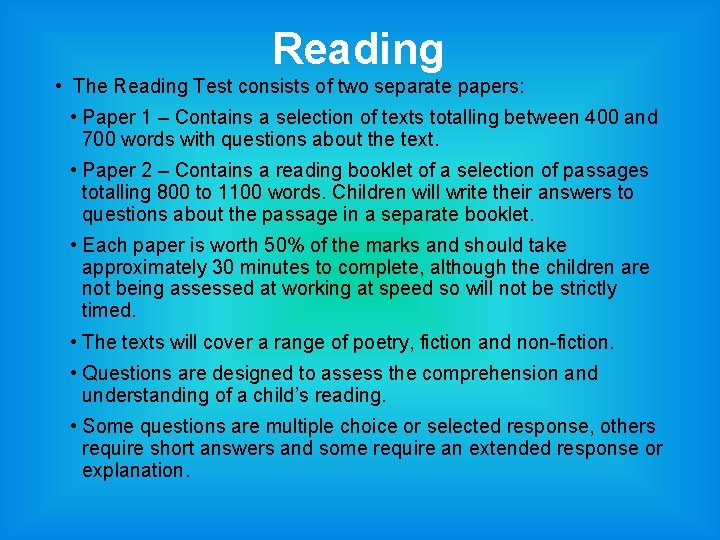 Reading • The Reading Test consists of two separate papers: • Paper 1 –