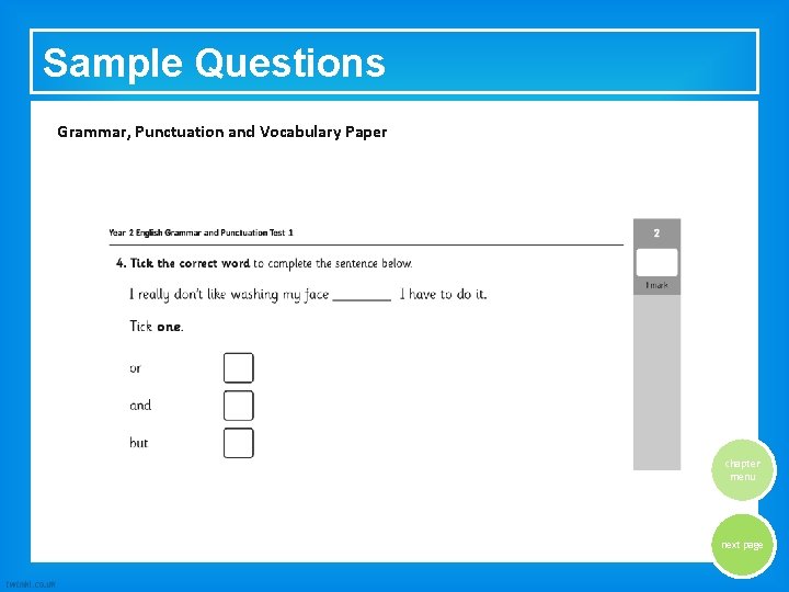 Sample Questions Grammar, Punctuation and Vocabulary Paper chapter menu next page 