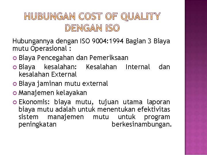 Hubungannya dengan ISO 9004: 1994 Bagian 3 Biaya mutu Operasional : Biaya Pencegahan dan