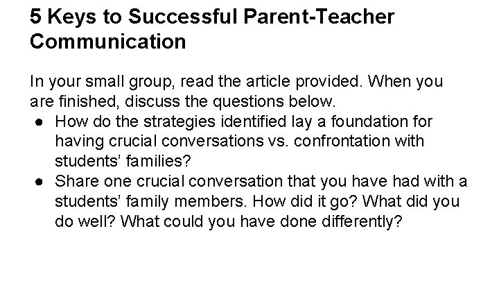 5 Keys to Successful Parent-Teacher Communication In your small group, read the article provided.