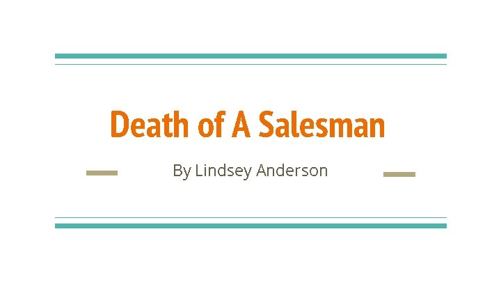 Death of A Salesman By Lindsey Anderson 