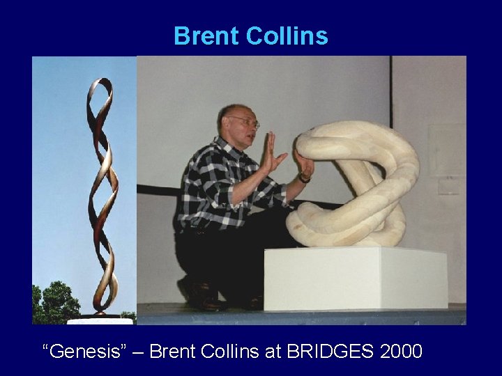 Brent Collins “Genesis” – Brent Collins at BRIDGES 2000 