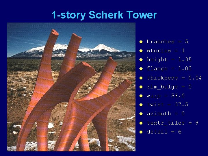 1 -story Scherk Tower u branches = 5 u stories = 1 u height