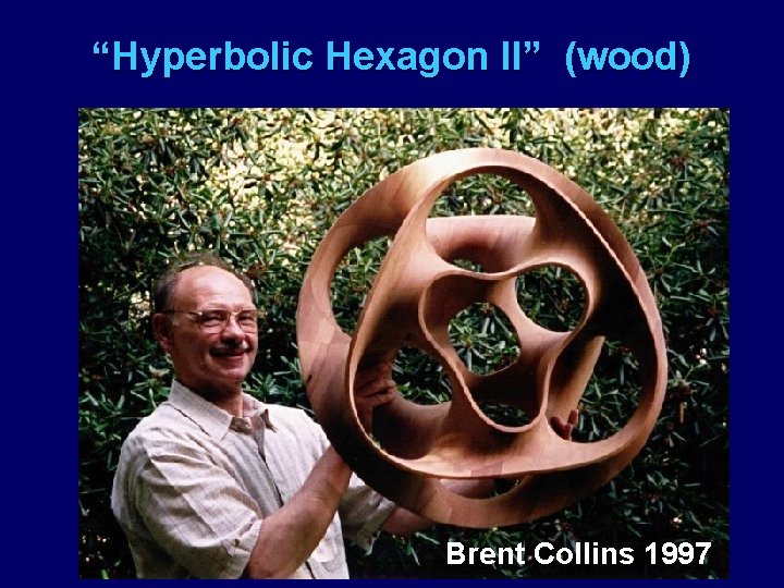 “Hyperbolic Hexagon II” (wood) Brent Collins 1997 