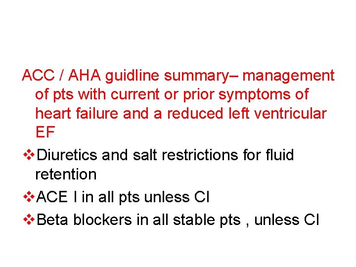 ACC / AHA guidline summary– management of pts with current or prior symptoms of