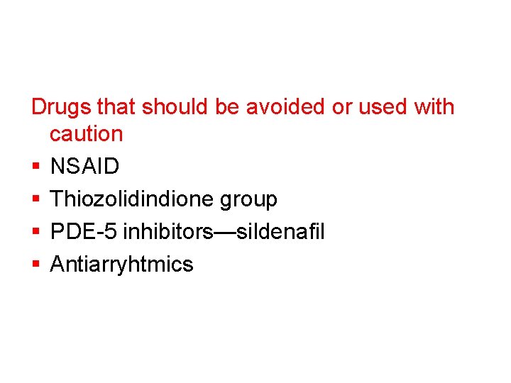 Drugs that should be avoided or used with caution § NSAID § Thiozolidindione group