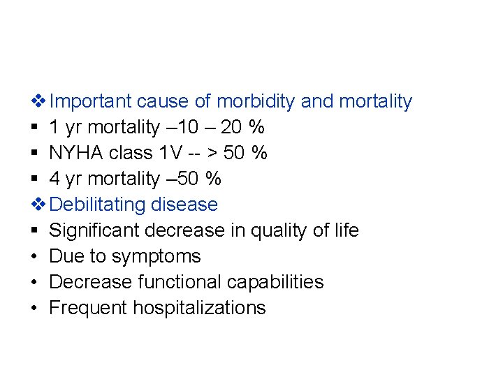 v Important cause of morbidity and mortality § 1 yr mortality – 10 –