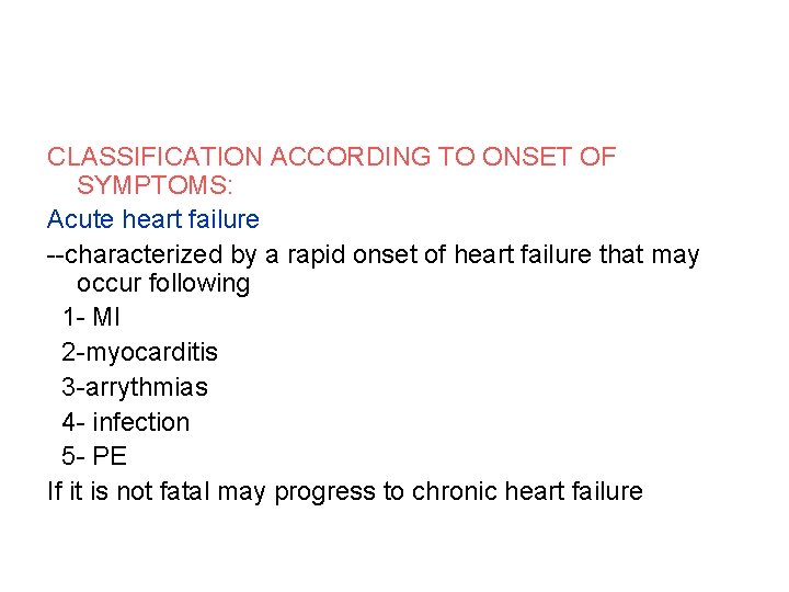 CLASSIFICATION ACCORDING TO ONSET OF SYMPTOMS: Acute heart failure --characterized by a rapid onset