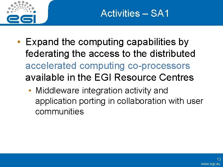 Activities – SA 1 • Expand the computing capabilities by federating the access to