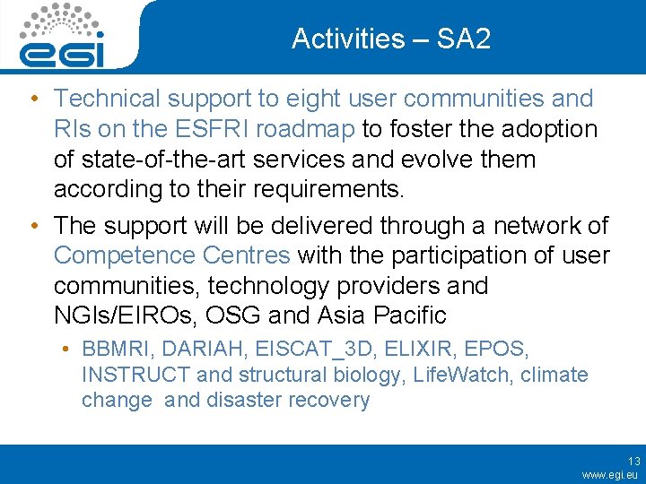 Activities – SA 2 • Technical support to eight user communities and RIs on