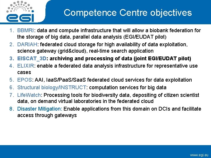 Competence Centre objectives 1. BBMRI: data and compute infrastructure that will allow a biobank