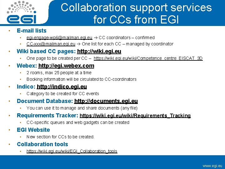 Collaboration support services for CCs from EGI • E-mail lists • • • Wiki