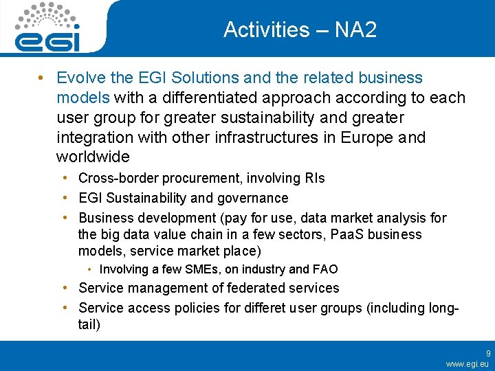 Activities – NA 2 • Evolve the EGI Solutions and the related business models