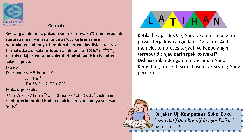 Contoh Seorang anak tanpa pakaian suhu kulitnya 36°C dan berada di suatu ruangan yang