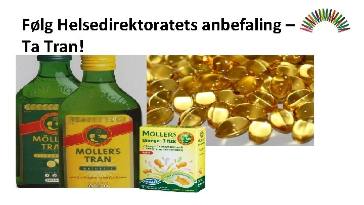 Følg Helsedirektoratets anbefaling – Ta Tran! 