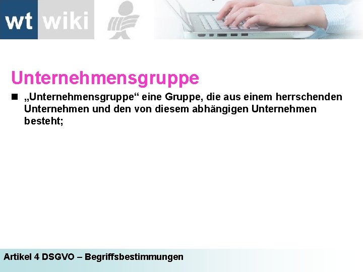 Unternehmensgruppe n „Unternehmensgruppe“ eine Gruppe, die aus einem herrschenden Unternehmen und den von diesem