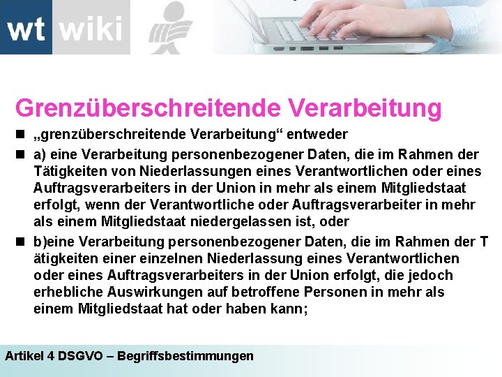 Grenzüberschreitende Verarbeitung n „grenzüberschreitende Verarbeitung“ entweder n a) eine Verarbeitung personenbezogener Daten, die im