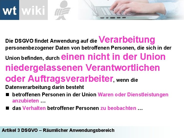 Verarbeitung Die DSGVO findet Anwendung auf die personenbezogener Daten von betroffenen Personen, die sich