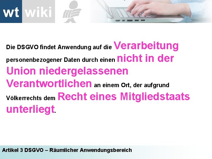 Verarbeitung personenbezogener Daten durch einen nicht in der Union niedergelassenen Verantwortlichen an einem Ort,