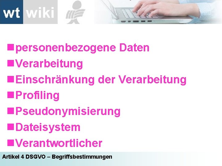 npersonenbezogene Daten n. Verarbeitung n. Einschränkung der Verarbeitung n. Profiling n. Pseudonymisierung n. Dateisystem