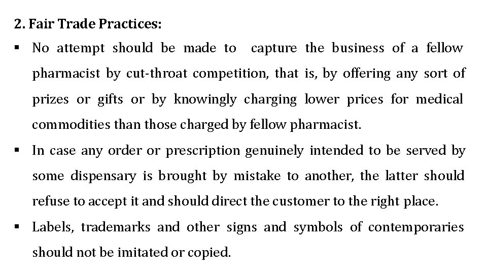 2. Fair Trade Practices: No attempt should be made to capture the business of