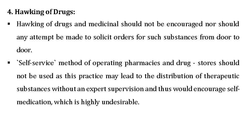 4. Hawking of Drugs: Hawking of drugs and medicinal should not be encouraged nor