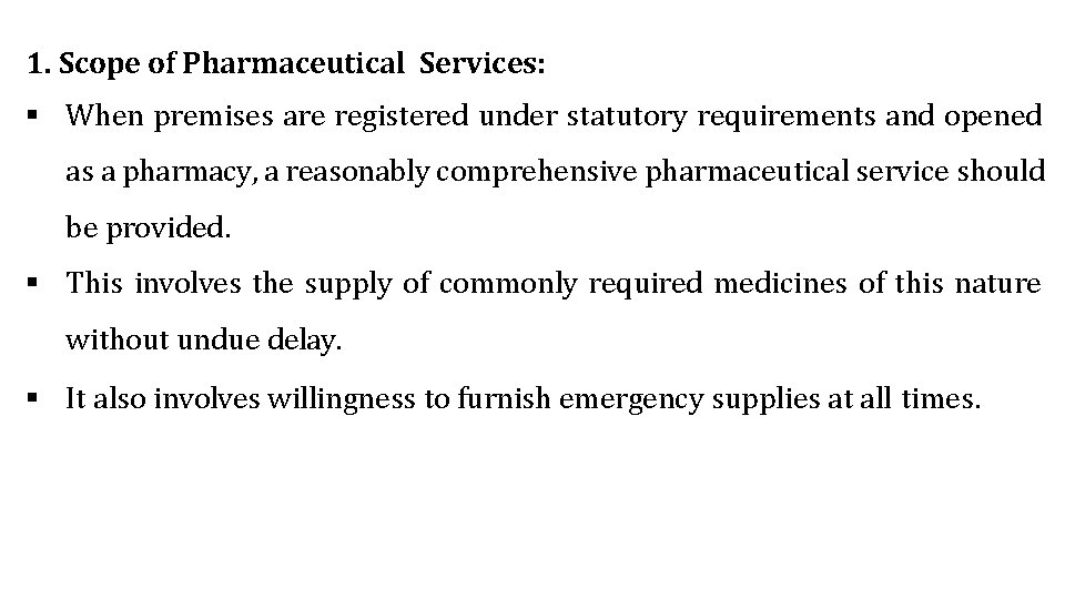 1. Scope of Pharmaceutical Services: When premises are registered under statutory requirements and opened