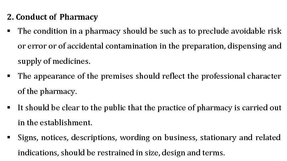 2. Conduct of Pharmacy The condition in a pharmacy should be such as to