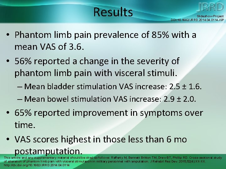 Results Slideshow Project DOI: 10. 1682/JRRD. 2014. 0114 JSP • Phantom limb pain prevalence