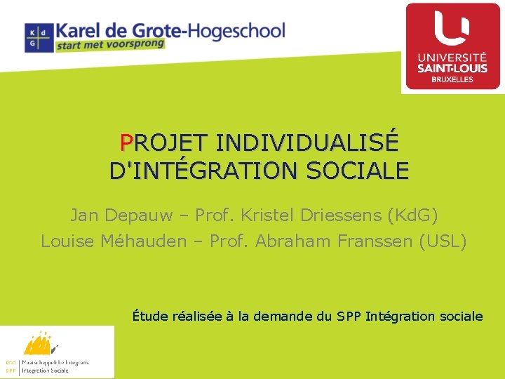 PROJET INDIVIDUALISÉ D'INTÉGRATION SOCIALE Jan Depauw – Prof. Kristel Driessens (Kd. G) Louise Méhauden