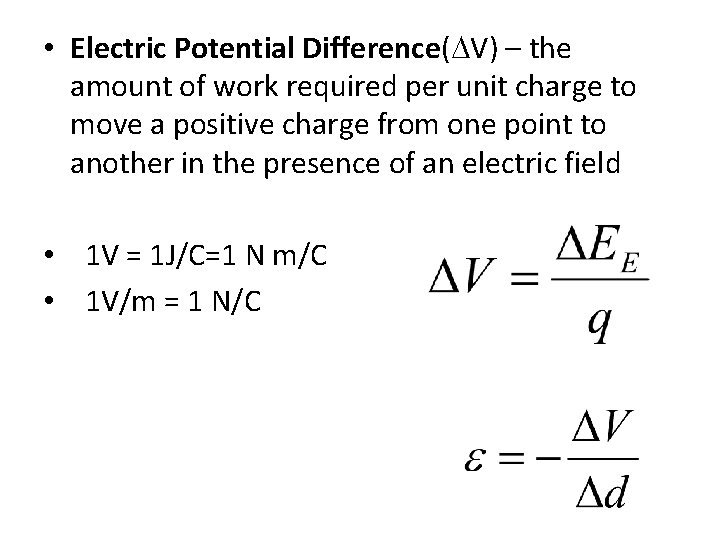  • Electric Potential Difference( V) – the amount of work required per unit