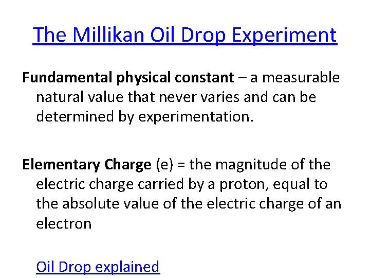 The Millikan Oil Drop Experiment Fundamental physical constant – a measurable natural value that