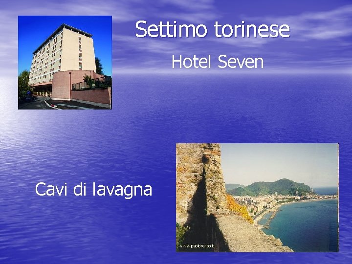 Settimo torinese Hotel Seven Cavi di lavagna 