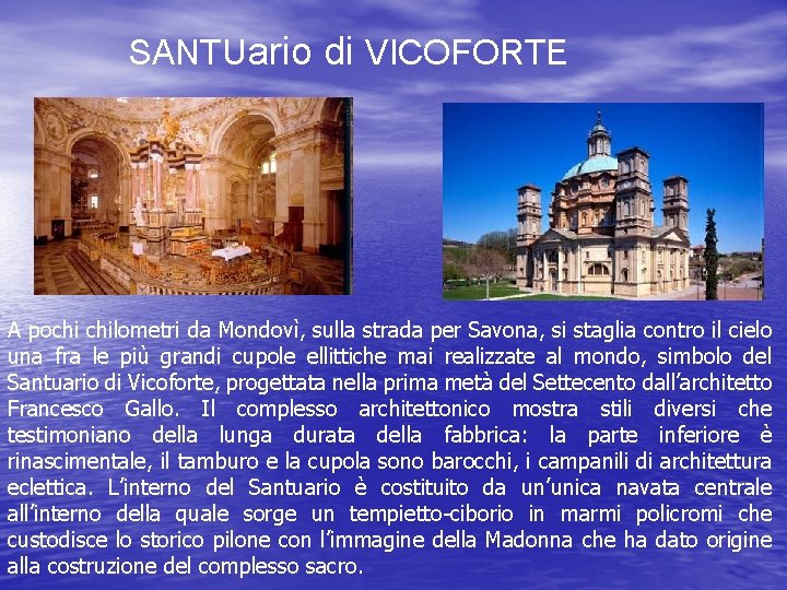 SANTUario di VICOFORTE A pochi chilometri da Mondovì, sulla strada per Savona, si staglia