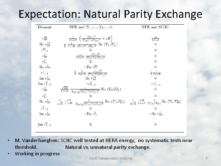 Expectation: Natural Parity Exchange • M. Vanderhaeghen: SCHC well tested at HERA energy, no