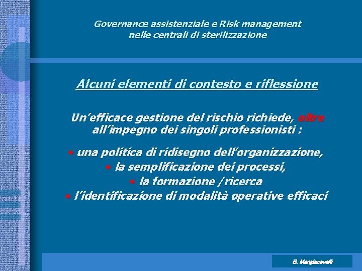 Governance assistenziale e Risk management nelle centrali di sterilizzazione Alcuni elementi di contesto e