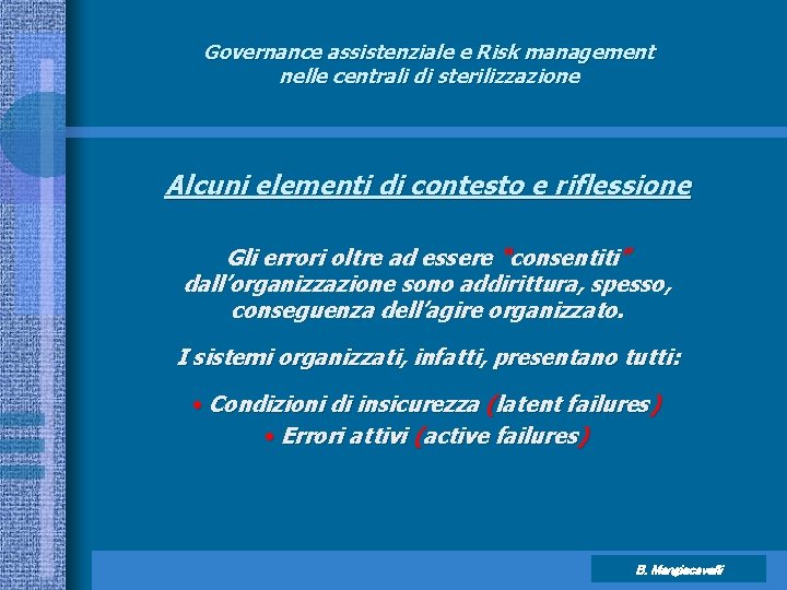 Governance assistenziale e Risk management nelle centrali di sterilizzazione Alcuni elementi di contesto e