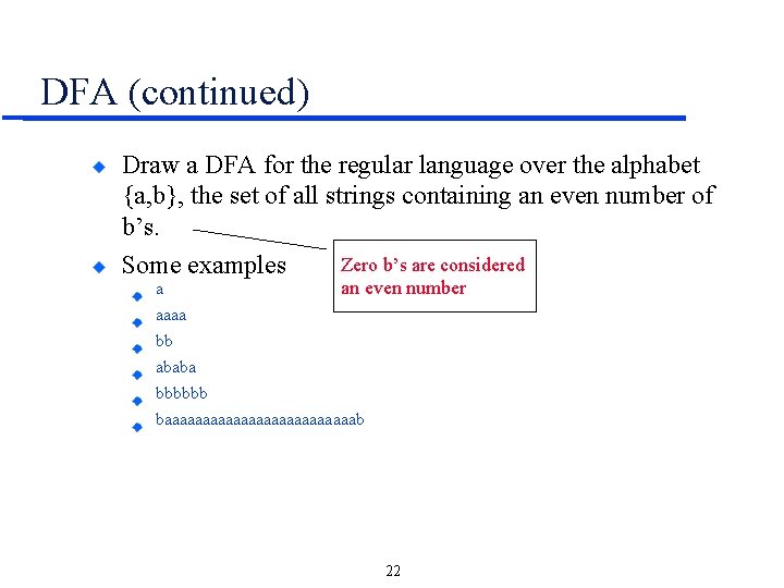 DFA (continued) Draw a DFA for the regular language over the alphabet {a, b},