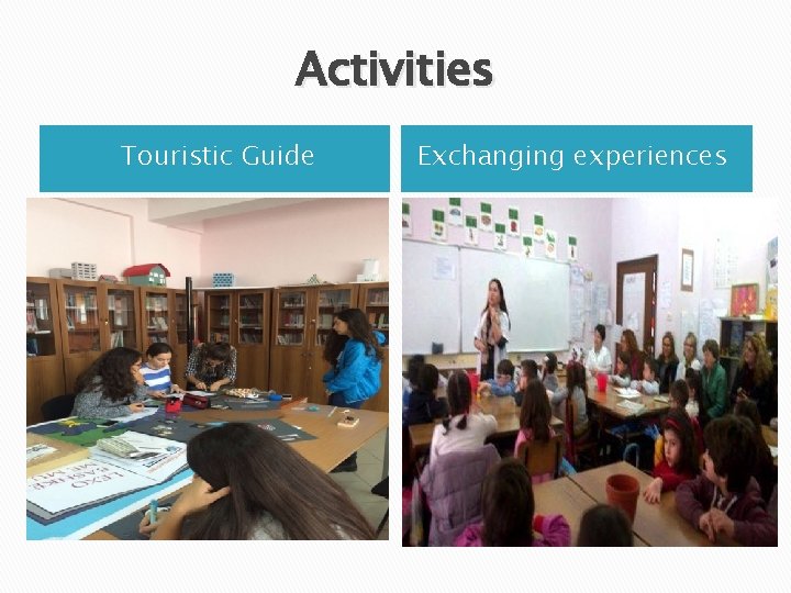 Activities Touristic Guide Exchanging experiences 