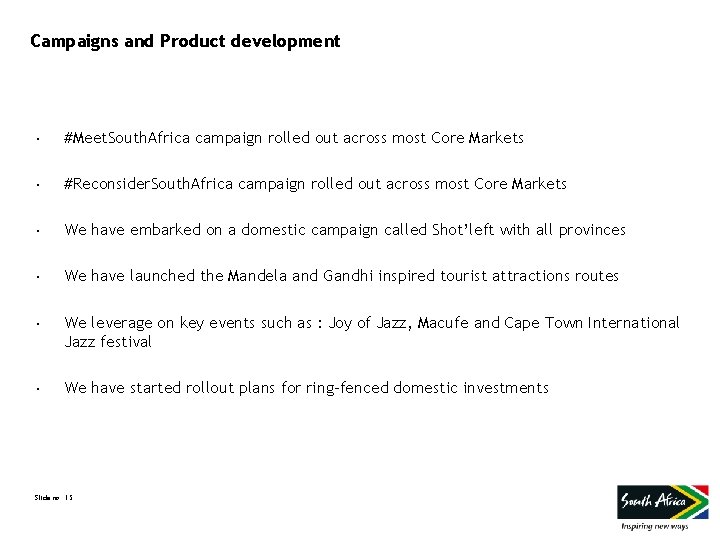 Campaigns and Product development • #Meet. South. Africa campaign rolled out across most Core