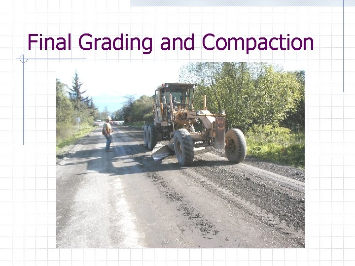 Final Grading and Compaction 