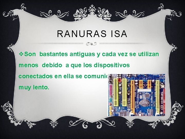 RANURAS ISA v. Son bastantes antiguas y cada vez se utilizan menos debido a