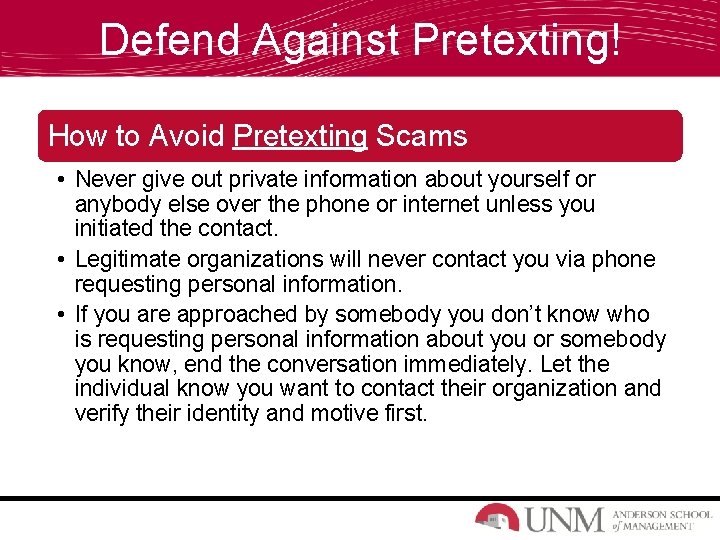 Defend Against Pretexting! How to Avoid Pretexting Scams • Never give out private information