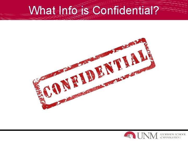 What Info is Confidential? 