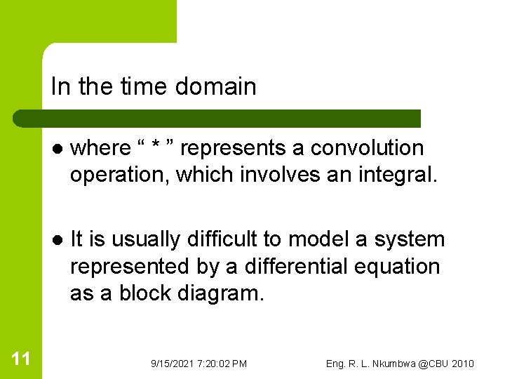 In the time domain 11 l where “ * ” represents a convolution operation,