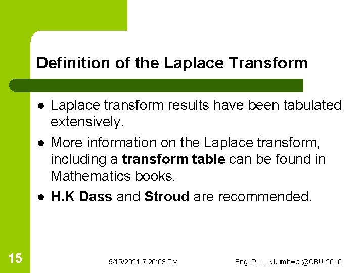 Definition of the Laplace Transform l l l 15 Laplace transform results have been