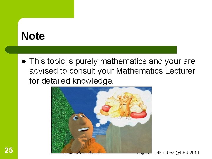 Note l 25 This topic is purely mathematics and your are advised to consult